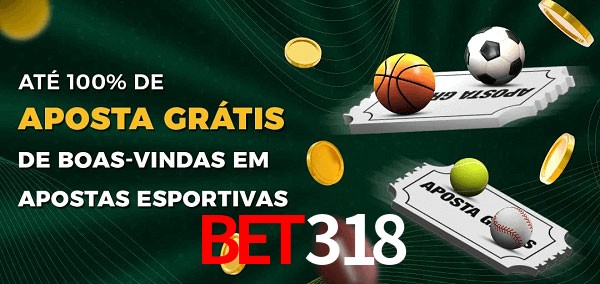 bet318 Ate 100% de Aposta Gratis