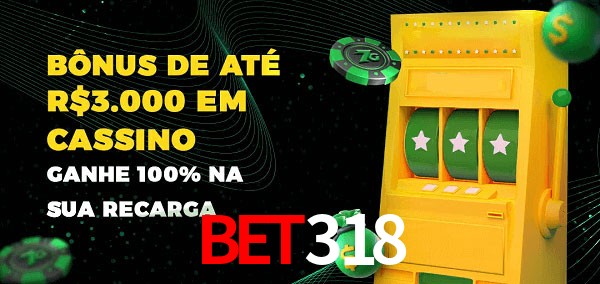bet318 melhor bônus de depósito
